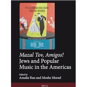 Mazal Tov, Amigos! Jews and Popular Music in the Americas (Jewish Latin America): 7 Mazal Tov, Amigos! Jews and Popular Music in the Americas (Jewish Latin America): 7
