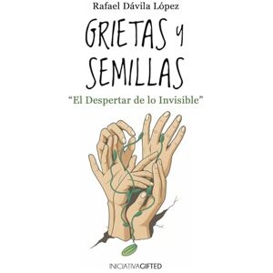 Dávila López, Rafael Grietas y Semillas: El despertar de lo invisible Dávila López, Rafael Grietas y Semillas: El despertar de lo invisible