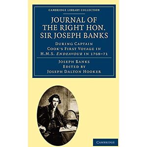 Banks, Joseph Journal of the Right Hon. Sir Joseph Banks: During Captain Cook's First Voyage in H.M.S. Endeavour in 1768-71 to Terra del Fuego, Otahite, New ... Library Collection Botany and Horticulture) Banks, Joseph Journal of the Right Hon. Sir Joseph Banks: During Captain Cook's First Voyage in H.M.S. Endeavour in 1768-71 to Terra del Fuego, Otahite, New ... Library Collection Botany and Horticulture)
