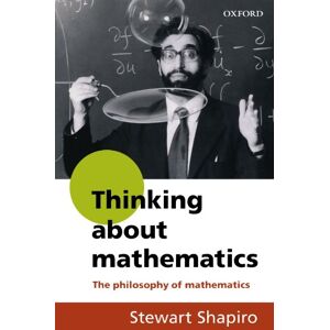 Shapiro, Stewart Thinking About Mathematics: The Philosophy of Mathematics Shapiro, Stewart Thinking About Mathematics: The Philosophy of Mathematics