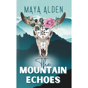 Alden, Maya The Mountain Echoes: A Small Town, Cowboy Romance (Wildflower Canyon) Alden, Maya The Mountain Echoes: A Small Town, Cowboy Romance (Wildflower Canyon)