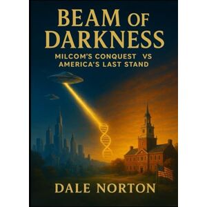 Symantec BEAM OF DARKNESS: Milcom's Conquest vs America's Last Stand Symantec BEAM OF DARKNESS: Milcom's Conquest vs America's Last Stand