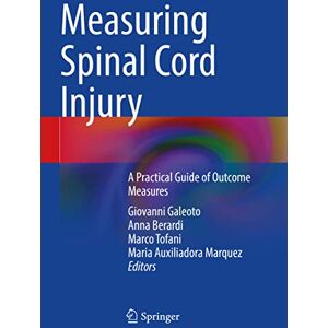Allied Measuring Spinal Cord Injury: A Practical Guide of Outcome Measures Allied Measuring Spinal Cord Injury: A Practical Guide of Outcome Measures