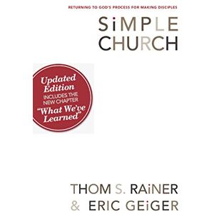 Thom Rainer Simple Church: Returning to God's Process for Making Disciples Thom Rainer Simple Church: Returning to God's Process for Making Disciples