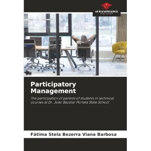 Barbosa, Fátima Stela Bezerra Viana Participatory Management: The participation of parents of students in technical courses at Dr. João Bacelar Portela State School Barbosa, Fátima Stela Bezerra Viana Participatory Management: The participation of parents of students in technical courses at Dr. João Bacelar Portela State School