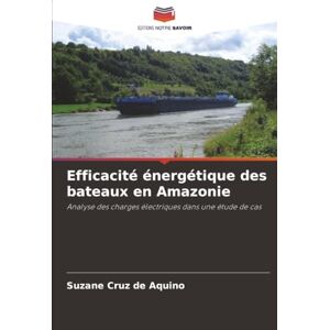 Cruz de Aquino, Suzane Efficacité énergétique des bateaux en Amazonie: Analyse des charges électriques dans une étude de cas Cruz de Aquino, Suzane Efficacité énergétique des bateaux en Amazonie: Analyse des charges électriques dans une étude de cas