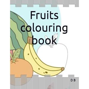 B, D Fruits colouring book for kids B, D Fruits colouring book for kids