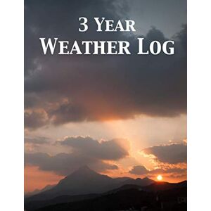 Publishing, Nick Johnson 3 Year Weather Log: Weather Watchers 3 Year Planner and Log Book Publishing, Nick Johnson 3 Year Weather Log: Weather Watchers 3 Year Planner and Log Book