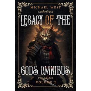 West, Michael Legacy of the Gods Omnibus Volume 2 West, Michael Legacy of the Gods Omnibus Volume 2