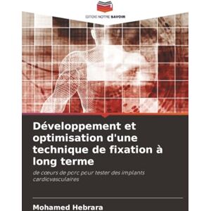 Hebrara, Mohamed Développement et optimisation d'une technique de fixation à long terme: de cœurs de porc pour tester des implants cardiovasculaires: de c¿urs de porc pour tester des implants cardiovasculaires Hebrara, Mohamed Développement et optimisation d'une technique de fixation à long terme: de cœurs de porc pour tester des implants cardiovasculaires: de c¿urs de porc pour tester des implants cardiovasculaires