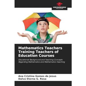 Gomes de Jesus, Ana Cristina Mathematics Teachers Training Teachers of Education Courses: Educational Background and Teaching Concepts Regarding Mathematics and Mathematics Teaching Gomes de Jesus, Ana Cristina Mathematics Teachers Training Teachers of Education Courses: Educational Background and Teaching Concepts Regarding Mathematics and Mathematics Teaching