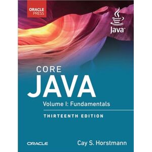 Horstmann, Cay Core Java, Volume I: Fundamentals: 1 (Oracle Press for Java) Horstmann, Cay Core Java, Volume I: Fundamentals: 1 (Oracle Press for Java)