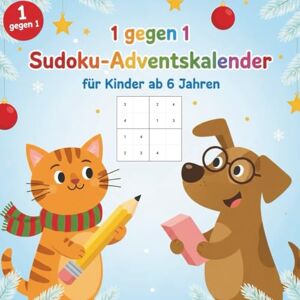 Morgenfels, Elian 1 gegen 1 Sudoku-Adventskalender für Kinder ab 6 Jahren: 24 Tage voller Knobelspaß – täglich 3 Sudoku-Duelle Morgenfels, Elian 1 gegen 1 Sudoku-Adventskalender für Kinder ab 6 Jahren: 24 Tage voller Knobelspaß – täglich 3 Sudoku-Duelle
