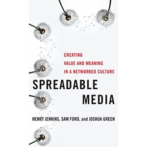 Jenkins, Henry Spreadable Media: Creating Value and Meaning in a Networked Culture: 15 (Postmillennial Pop) Jenkins, Henry Spreadable Media: Creating Value and Meaning in a Networked Culture: 15 (Postmillennial Pop)