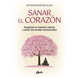 Raventós Klein, Ketan Sanar el corazón: Despertar el maestro interior y sanar las heridas emocionales (Psicoemoción) Raventós Klein, Ketan Sanar el corazón: Despertar el maestro interior y sanar las heridas emocionales (Psicoemoción)