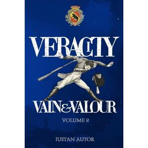 Autor, Justan Vain & Valour: Volume 2 Veracity: Volume 2 Veracity: Volume 2 Veracity Autor, Justan Vain & Valour: Volume 2 Veracity: Volume 2 Veracity: Volume 2 Veracity