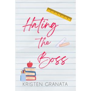 Granata, Kristen Hating the Boss: Special Edition Granata, Kristen Hating the Boss: Special Edition