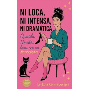 KARMATERAPIA, LOLA Ni Loca, Ni Intensa, Ni Dramática. Querida: No estás loca, era un Narcisista. Para mujeres que aman demasiado y olvidaron amarse a sí mismas. Basta ya de mendigar amor. Es hora de brillar en libertad. KARMATERAPIA, LOLA Ni Loca, Ni Intensa, Ni Dramática. Querida: No estás loca, era un Narcisista. Para mujeres que aman demasiado y olvidaron amarse a sí mismas. Basta ya de mendigar amor. Es hora de brillar en libertad.