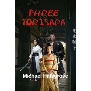 Hillsgrove, Michael Three Yorisada: Book Two: 2 (Child of Shadow) Hillsgrove, Michael Three Yorisada: Book Two: 2 (Child of Shadow)