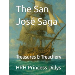 Princess The San José Saga: Book 6 — Treasures & Treachery (The San Jose Book Saga 7 Book Series) Princess The San José Saga: Book 6 — Treasures & Treachery (The San Jose Book Saga 7 Book Series)