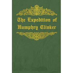 SMOLLETT, TOBIAS The Expedition of Humphry Clinker: With original illustrations annotated SMOLLETT, TOBIAS The Expedition of Humphry Clinker: With original illustrations annotated