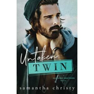 Christy, Samantha Untaken Twin: A Forbidden Romance (The Brothers of Calloway Creek: The Calloways) Christy, Samantha Untaken Twin: A Forbidden Romance (The Brothers of Calloway Creek: The Calloways)