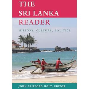 The Sri Lanka Reader: History, Culture, Politics (The World Readers) The Sri Lanka Reader: History, Culture, Politics (The World Readers)