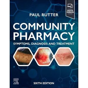 Rutter PhD SFHEA, Paul Community Pharmacy: Symptoms, Diagnosis and Treatment: Symptoms, Diagnosis and Treatment Rutter PhD SFHEA, Paul Community Pharmacy: Symptoms, Diagnosis and Treatment: Symptoms, Diagnosis and Treatment