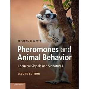 Wyatt, Tristram D. Pheromones and Animal Behavior: Chemical Signals And Signatures Wyatt, Tristram D. Pheromones and Animal Behavior: Chemical Signals And Signatures