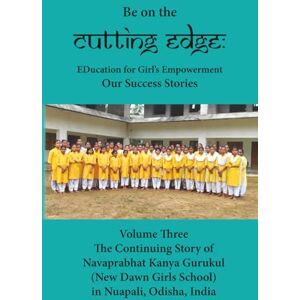 Dave, Christine S Be on the cutting EDGE: EDucation for Girl’s Empowerment: Volume Three: Our Success Stories Dave, Christine S Be on the cutting EDGE: EDucation for Girl’s Empowerment: Volume Three: Our Success Stories