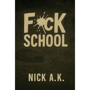 Ashley K, Nicholas FUCK SCHOOL: A Journey to self education, entreprenuership and mental health recovery. Ashley K, Nicholas FUCK SCHOOL: A Journey to self education, entreprenuership and mental health recovery.