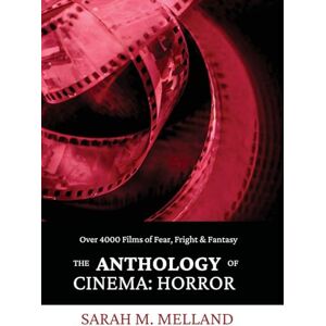 Melland, Sarah M The Anthology of Cinema: Horror Melland, Sarah M The Anthology of Cinema: Horror