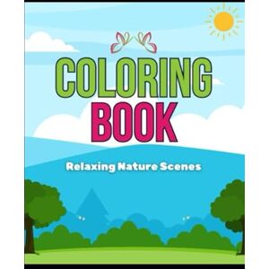 Gray, Elaine Relaxing Nature Scenes: coloring book Gray, Elaine Relaxing Nature Scenes: coloring book