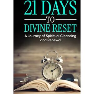 McGee, Samuel 21 Days To Divine Reset-A Journey of Spiritual Cleansing and Renewal McGee, Samuel 21 Days To Divine Reset-A Journey of Spiritual Cleansing and Renewal