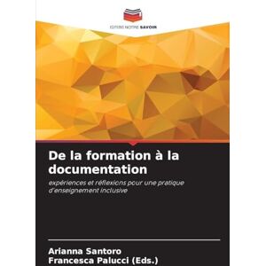 Santoro, Arianna De la formation à la documentation: expériences et réflexions pour une pratique d'enseignement inclusive Santoro, Arianna De la formation à la documentation: expériences et réflexions pour une pratique d'enseignement inclusive