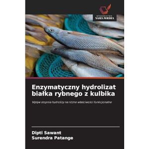 Sawant, Dipti Enzymatyczny hydrolizat bialka rybnego z kulbika: Wp¿yw stopnia hydrolizy na ró¿ne w¿a¿ciwo¿ci funkcjonalne Sawant, Dipti Enzymatyczny hydrolizat bialka rybnego z kulbika: Wp¿yw stopnia hydrolizy na ró¿ne w¿a¿ciwo¿ci funkcjonalne