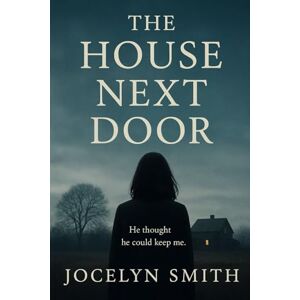 Smith, Jocelyn The House Next Door Smith, Jocelyn The House Next Door