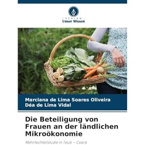 de Lima Soares Oliveira, Marciana Die Beteiligung von Frauen an der ländlichen Mikroökonomie: Mehrfachfallstudie in Tauá Ceará de Lima Soares Oliveira, Marciana Die Beteiligung von Frauen an der ländlichen Mikroökonomie: Mehrfachfallstudie in Tauá Ceará