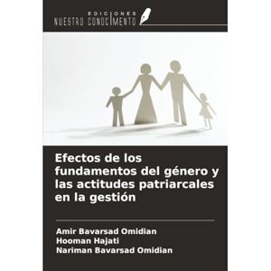 Bavarsad Omidian, Amir Efectos de los fundamentos del género y las actitudes patriarcales en la gestión Bavarsad Omidian, Amir Efectos de los fundamentos del género y las actitudes patriarcales en la gestión