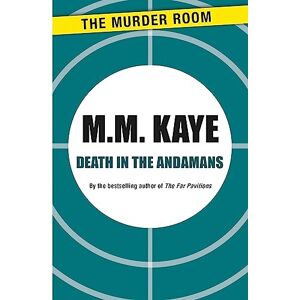Kaye, M. M. Death in the Andamans (Murder Room) Kaye, M. M. Death in the Andamans (Murder Room)