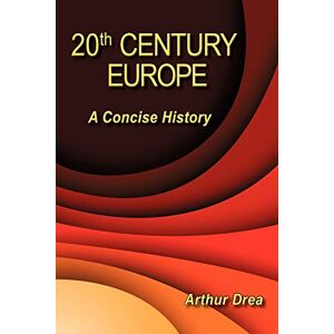 Drea, Arthur 20th Century Europe: A Concise History Drea, Arthur 20th Century Europe: A Concise History