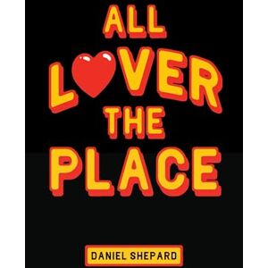 Shepard, Daniel All Lover The Place Shepard, Daniel All Lover The Place