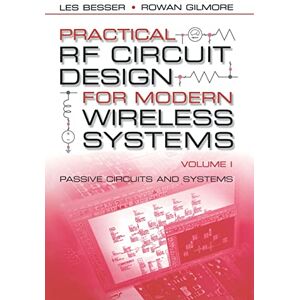 Besser, Les Practical RF Circuit Design for Modern Wireless Systems: Volume I Passive Circuits and Systems: Vol I (Mobile Communications Library) Besser, Les Practical RF Circuit Design for Modern Wireless Systems: Volume I Passive Circuits and Systems: Vol I (Mobile Communications Library)