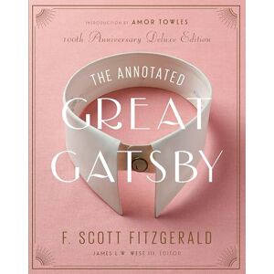 Scott Annotated Great Gatsby, The: 100th Anniversary Deluxe Edition Scott Annotated Great Gatsby, The: 100th Anniversary Deluxe Edition