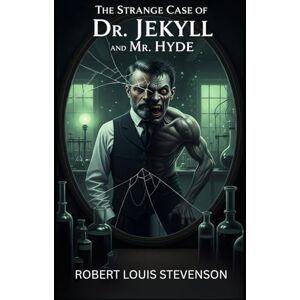 STEVENSON, ROBERT LOUIS The Strange Case of Dr. Jekyll and Mr. Hyde STEVENSON, ROBERT LOUIS The Strange Case of Dr. Jekyll and Mr. Hyde