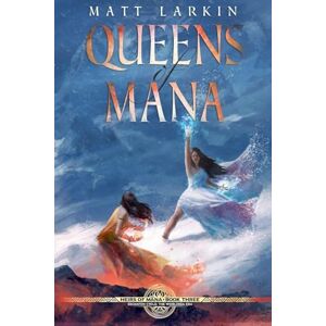 Larkin, Matt Queens of Mana: 3 (Heirs of Mana) Larkin, Matt Queens of Mana: 3 (Heirs of Mana)