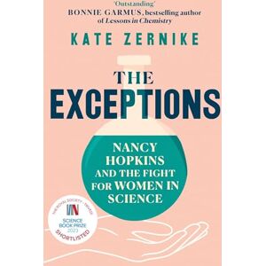 Zernike, Kate The Exceptions: Nancy Hopkins and the fight for women in science Zernike, Kate The Exceptions: Nancy Hopkins and the fight for women in science