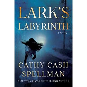 Spellman, MS Cathy Cash Lark's Labyrinth Spellman, MS Cathy Cash Lark's Labyrinth