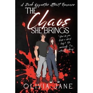 Jane, Olivia The Chaos She Brings: A Dark Opposites Attract Romance (Murderously Romantic) Jane, Olivia The Chaos She Brings: A Dark Opposites Attract Romance (Murderously Romantic)