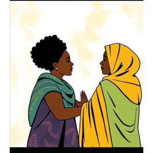 Sumter, Wendy A. Sisterhood in Faith: a journey of Belief and Unity Sumter, Wendy A. Sisterhood in Faith: a journey of Belief and Unity